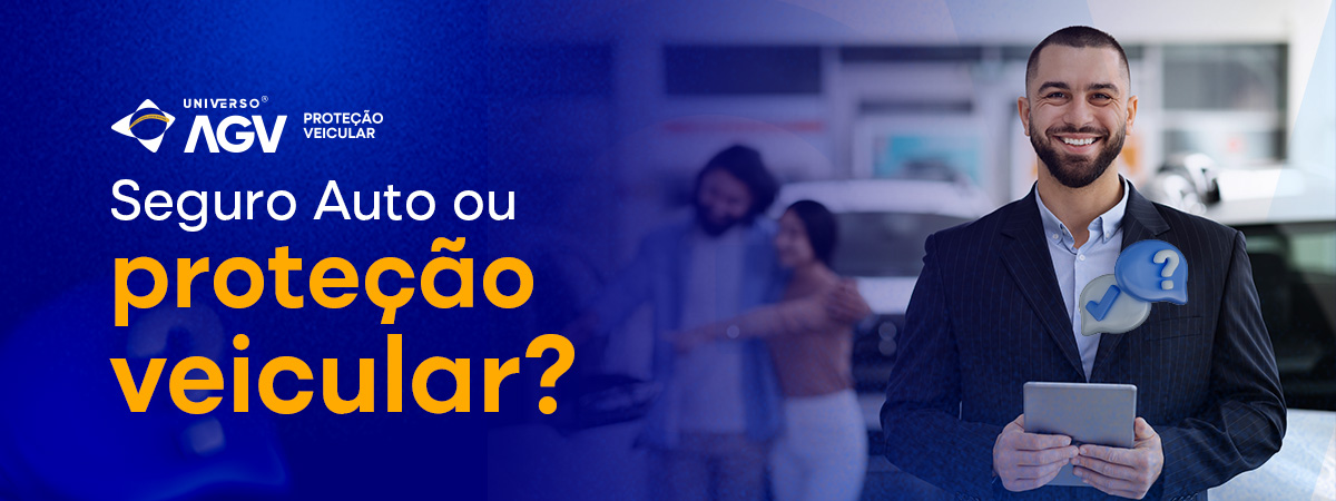 Seguro auto ou proteção veicular? Confira qual a melhor opção para o seu veículo.